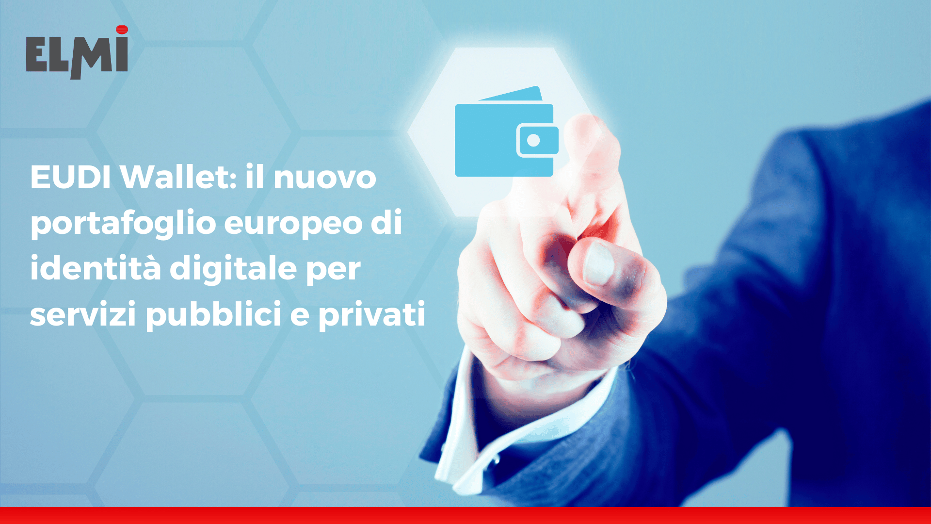 EUDI Wallet: il nuovo portafoglio europeo di identità digitale per servizi pubblici e privati